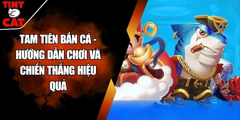 Tam tiên bắn cá